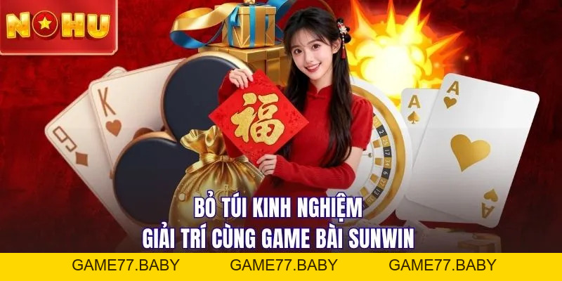 Game Bài SUNWIN - Sân Chơi Uy Tín, Tập Hợp Nhiều Siêu Phẩm - game77.baby