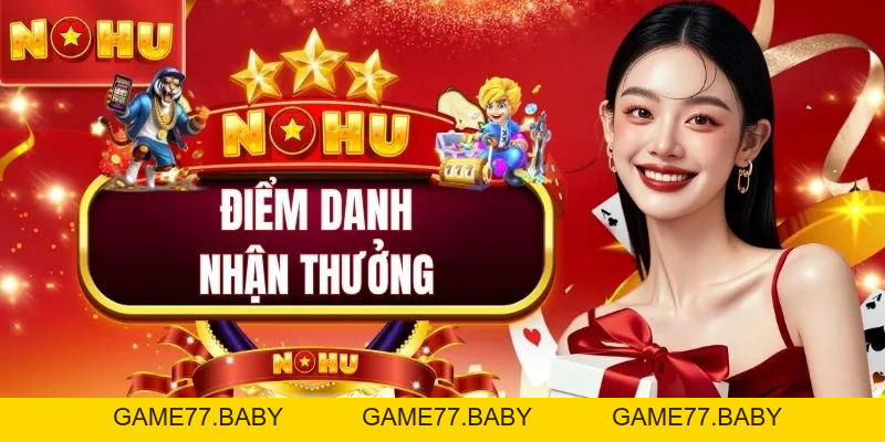 3 Bước Điểm Danh Nhận Thưởng - Cơ Hội Bỏ Túi 99K Mỗi Ngày - game77.baby