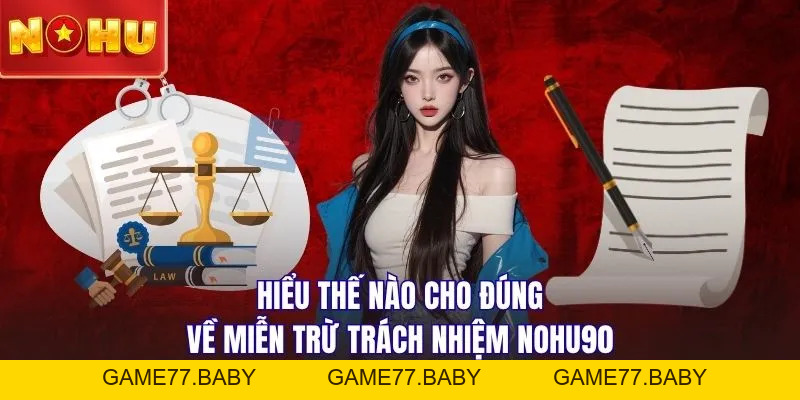 Đừng Để Mất Tiền Oan: Hiểu Rõ Luật Miễn Trừ Trách Nhiệm - game77.baby