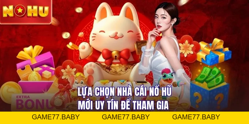Nhà Cái Nổ Hũ Mới NOHU90 | Đỉnh Cao Đổi Thưởng Với 100+ Game - game77.baby
