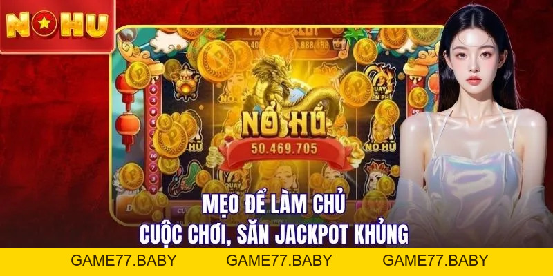 Nổ Hũ Tài Xỉu - Hành Trình Chạm Tay Đến Kho Thưởng Khủng - game77.baby