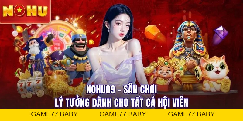 Trang Nổ Hũ Uy Tín - Nơi Giúp Game Thủ Đổi Đời Sau 1 Đêm - game77.baby