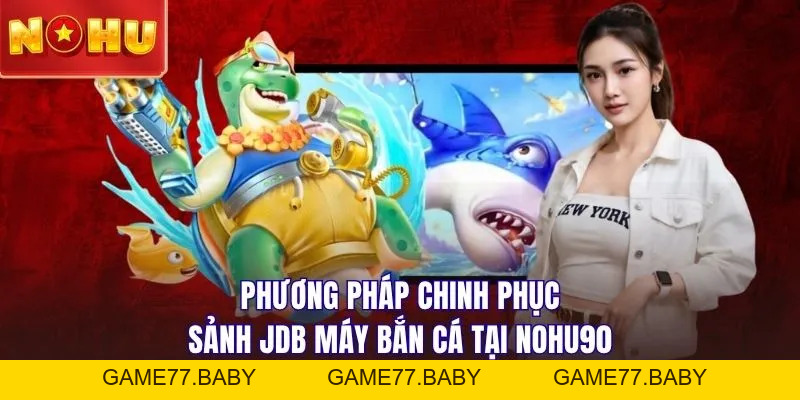 JDB Máy Bắn Cá | Săn Thưởng Đại Dương Rinh Quà Khủng X10 - game77.baby