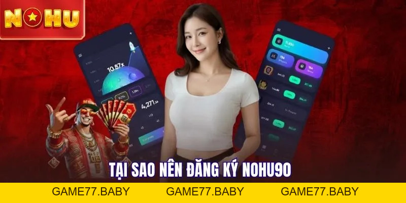 Cách Đăng Ký NOHU90 Chi Tiết Cho Thành Viên Mới 2026 - game77.baby
