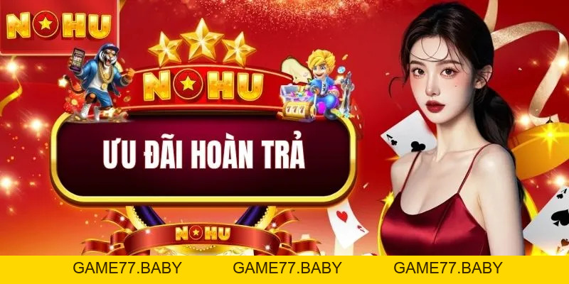 Ưu Đãi Hoàn Trả 2026 - Bí Quyết Giữ Vốn Và Tăng Lợi Nhuận - game77.baby